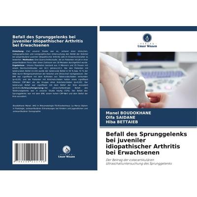 Befall des Sprunggelenks bei juveniler idiopathischer Arthritis bei Erwachsenen, Taschenbuch von Manel Boudokhane,Olfa Saïdane,Hiba Bettaieb, Verlag