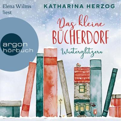 Das kleine Bücherdorf: Winterglitzern - Katharina Herzog, Audio, 9783732459148