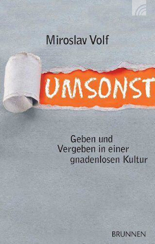 Miroslav Volf - Umsonst: Geben und Vergeben in einer gnadenlosen Kultur - Preis vom 09.10.2026 07:28:09 h
