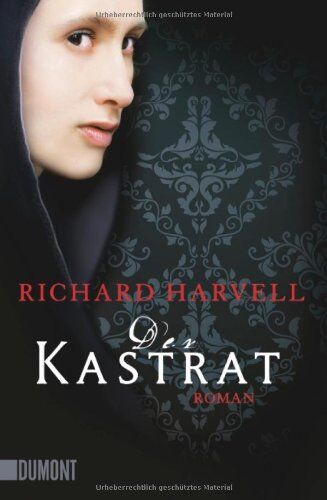 Richard Harvell - Der Kastrat - Preis vom 19.10.2026 19:33:35 h