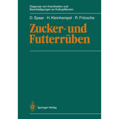 Zucker- und Futterrüben, Taschenbuch von Dieter Spaar,Helmut Kleinhempel,Rolf Fritzsche, Springer Berlin, 978-3-642-72800-6