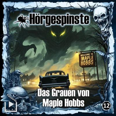 Hörgespinste 12 - Das Grauen von Maple Hobbs - Hajo Bremer, Audio, 4069828365032