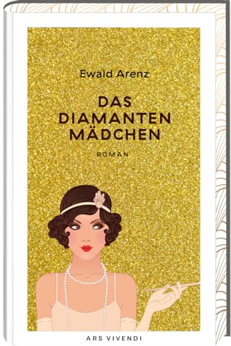 Ewald Arenz - Das Diamantenmädchen: Geschenkausgabe mit exklusivem Zusatzmaterial von Ewald Arenz - Kriminalroman im schillernden Berlin der 1920er-Jahre, eine Ära voller Glamour und Geheimnisse! - Preis vom 19.10.2026 19:33:35 h