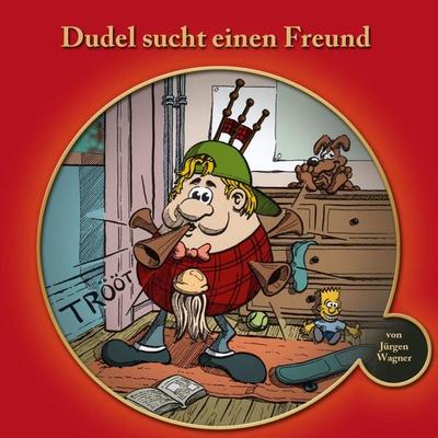 Dudel sucht einen Freund - Jürgen Wagner, Audio, 9783957665690