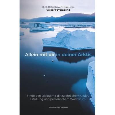 Allein mit dir in deiner Arktis, Taschenbuch von Volker Feyerabend, Tolino media, 978-3-7592-8659-8