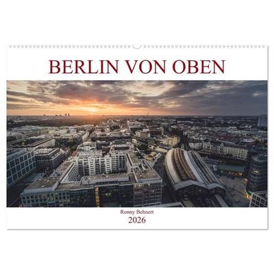 Berlin von oben (Wandkalender 2026 DIN A2 quer), CALVENDO Monatskalender