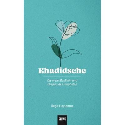 Khadidsche, Gebundene Ausgabe von Resit Haylamaz, Define Verlag