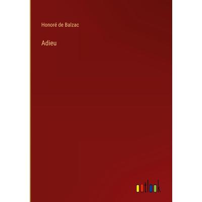 Adieu, Gebundene Ausgabe von Honore de Balzac, Outlook, 978-3-368-48061-5