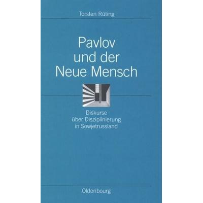 Pavlov und der Neue Mensch, Gebundene Ausgabe von Torsten Rüting, De Gruyter Oldenbourg, 978-3-486-56679-6