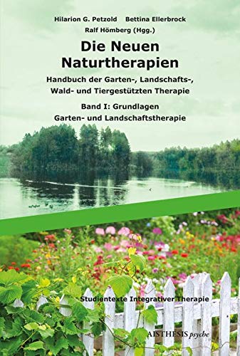 Petzold, Hilarion G. - Die Neuen Naturtherapien: Handbuch der Garten-, Landschafts-, Wald- und Tiergestützten Therapie, Green Care und Green Meditation. Band I: Grundlagen – Garten- und Landschaftstherapie - Preis vom 14.10.2026 23:07:16 h