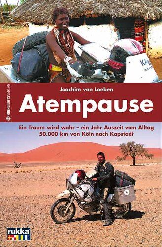 Loeben, Joachim von - Atempause: Ein Traum wird wahr - ein Jahr Auszeit vom Alltag. 50000 Kilometer von Köln nach Kapstadt - Preis vom 12.10.2026 11:37:12 h