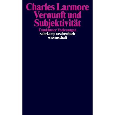 Vernunft und Subjektivität, Taschenbuch von Charles Larmore, Suhrkamp, 978-3-518-29629-5