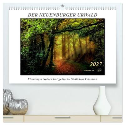 Der Neuenburger Urwald (hochwertiger Premium Wandkalender 2027 DIN A2 quer), Kunstdruck in Hochglanz