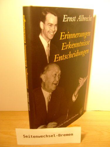 Ernst Albrecht - Erinnerungen, Erkenntnisse, Entscheidungen - Preis vom 30.09.2026 09:01:18 h