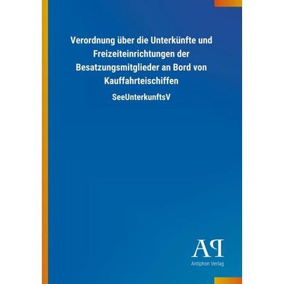 Verordnung über die Unterkünfte und Freizeiteinrichtungen de, Taschenbuch von Antiphon Verlag, Antiphon, 978-3-7314-1327-1