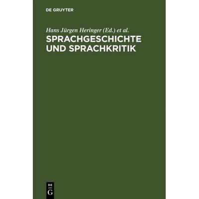 Sprachgeschichte und Sprachkritik, Gebundene Ausgabe von , De Gruyter, 978-3-11-013583-1