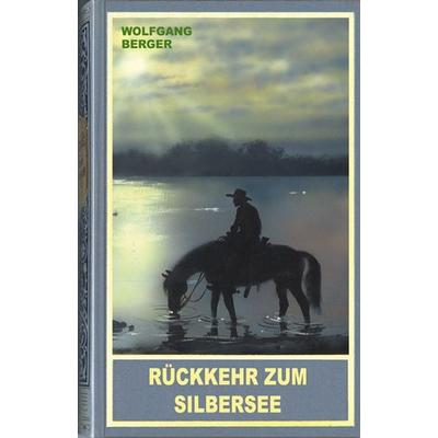 Rückkehr zum Silbersee, Taschenbuch von Wolfgang Berger, Karl-May, 978-3-7802-0149-2