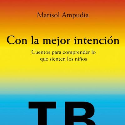 Con la mejor intención. Cuentos para comprender lo que sienten los niños - Soledad Ampudia, Audio, 9789178595174