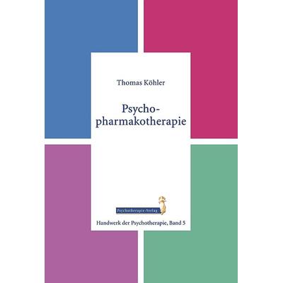 Psychopharmakotherapie, Paperback von Thomas Köhler, Psychotherapie-Verlag, 978-3-86333-205-1