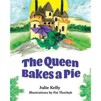 The Queen Bakes A Pie, Taschenbuch von Julie Kelly, Friesenpress, 978-1-5255-7354-5