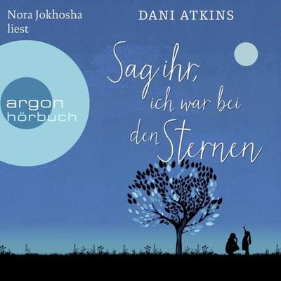 Sag ihr, ich war bei den Sternen - Dani Atkins, Audio, 9783732456185