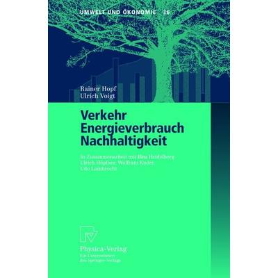 Verkehr, Energieverbrauch, Nachhaltigkeit, Taschenbuch von Rainer Hopf,Ulrich Voigt, Physica, 978-3-7908-0198-9