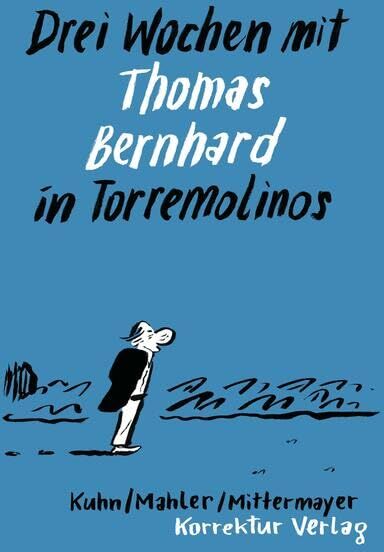 Susanne Kuhn - Drei Wochen mit Thomas Bernhard in Torremolinos: Eine Reise und ihre Vorgeschichte - Preis vom 09.10.2026 07:28:09 h