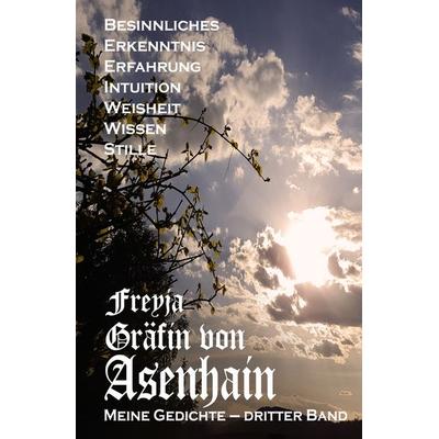 Meine Gedichte, Taschenbuch von Freyja Gräfin Asenhain, AnamCaraHaus von Asenhain Verlag, 978-3-946414-15-5