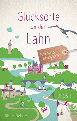 Nicole Steffens - Glücksorte an der Lahn: Fahr hin und werd glücklich - Preis vom 09.10.2026 07:28:09 h