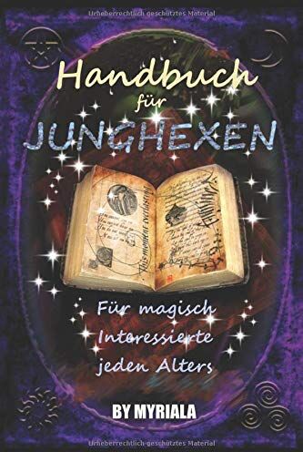 Hexe Myriala - Handbuch für Junghexen: Für magisch Interessierte jeden Alters - Preis vom 19.10.2026 19:33:35 h