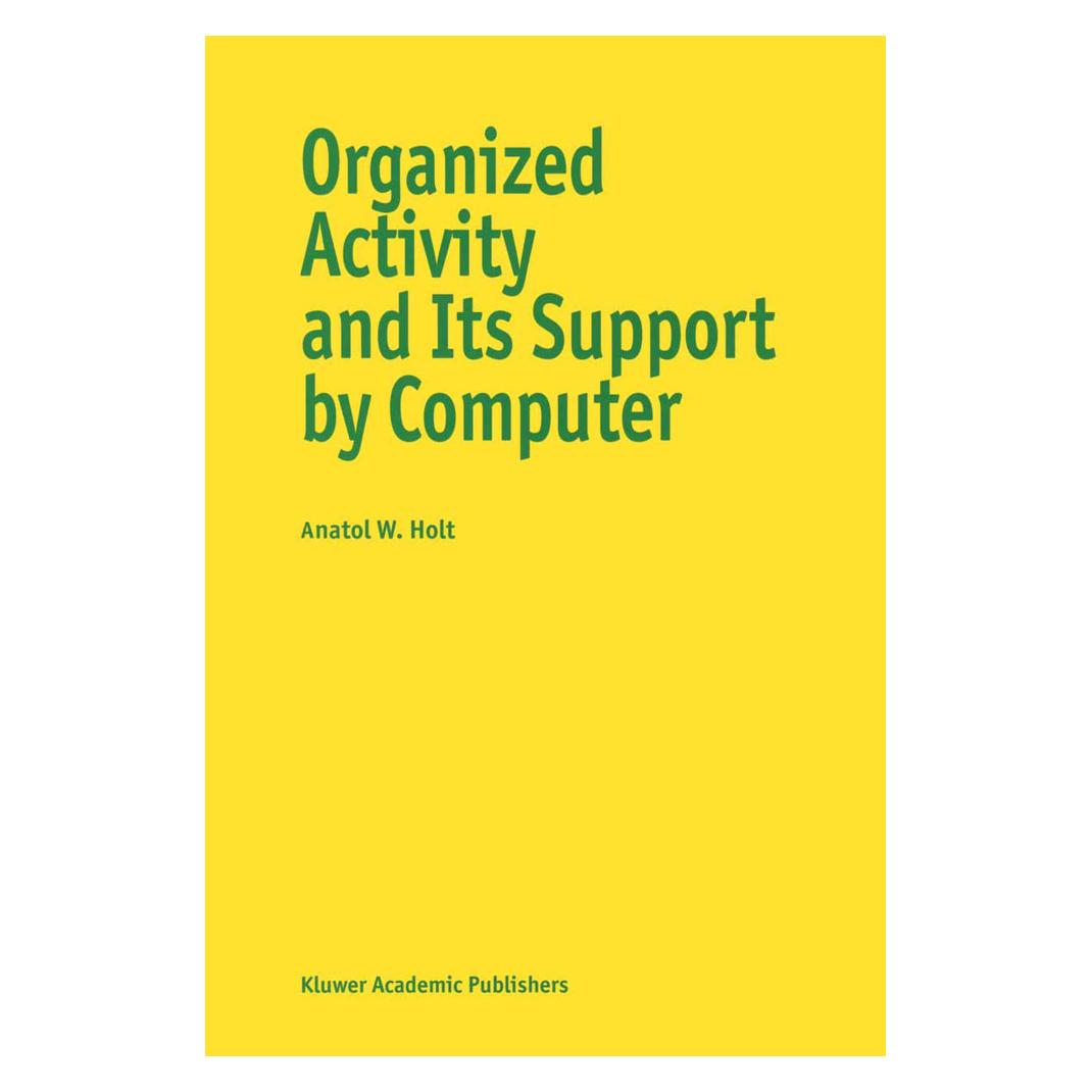 Springer Organized Activity and its Support by Computer (Englisch, Softcover, A. Holt) (55518106)