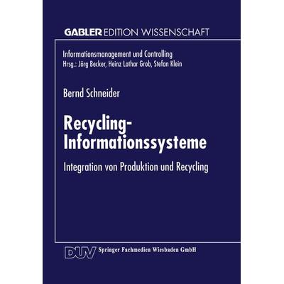 Recycling-Informationssysteme, Taschenbuch von Bernd Schneider, Deutscher Universitätsverlag, 978-3-8244-7018-1