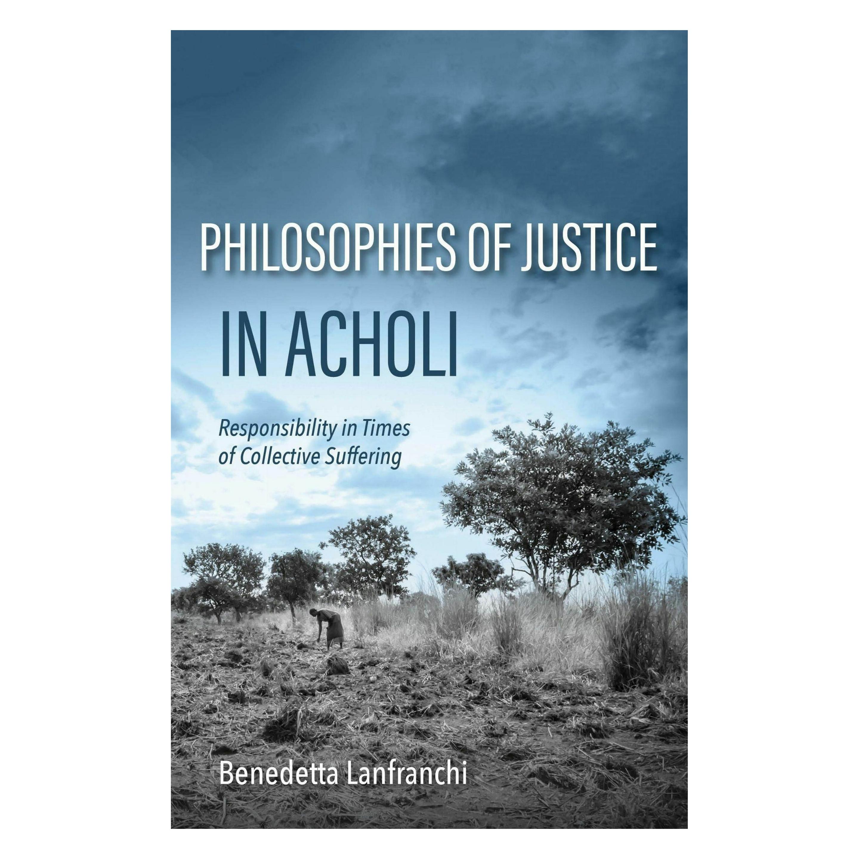Indiana University Philosophies of Justice in Acholi (Englisch, Benedetta Lanfranchi) (61275022)