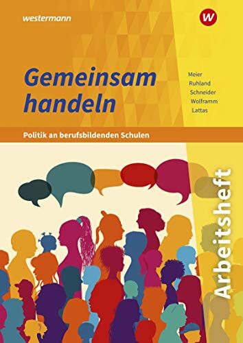 Barbara Meier - Gemeinsam handeln - Politik an berufsbildenden Schulen: Arbeitsheft - Preis vom 09.10.2026 07:28:09 h