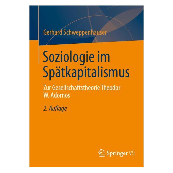 Springer Soziologie im Spätkapitalismus (Deutsch, Softcover, Gerhard Schweppenhäuser) (68972629)