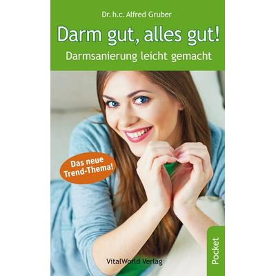 Darm gut, alles gut!, Taschenbuch von Alfred Gruber, VitalWorld Verlag, 978-3-906834-08-5