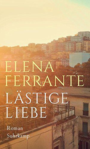 Elena Ferrante - Lästige Liebe: Roman - Preis vom 10.10.2026 11:48:34 h