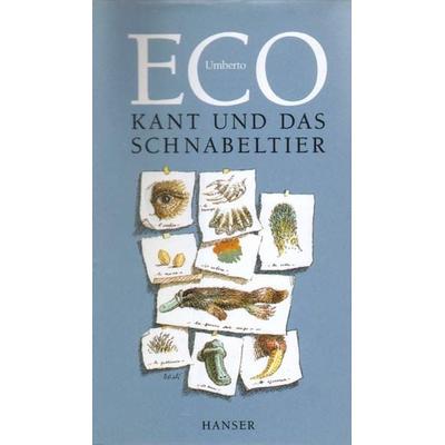 Kant und das Schnabeltier, Gebundene Ausgabe von Umberto Eco, Carl Hanser, 978-3-446-19869-2