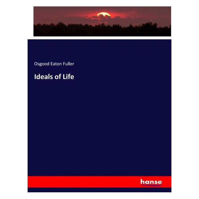 Hansebooks Ideals of Life (Englisch, Softcover, Osgood E. Fuller, Osgood Eaton Fuller) (57125522)