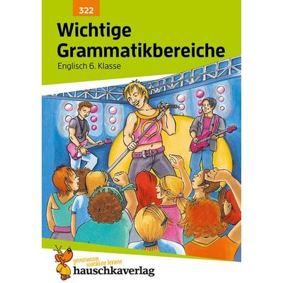 Wichtige Grammatikbereiche. Englisch 6. Klasse, A5-Heft, Geheftet von Ludwig Waas, Hauschka Verlag, 978-3-88100-322-3