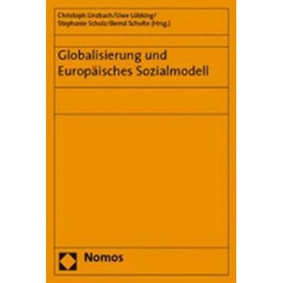 Globalisierung und Europäisches Sozialmodell, Taschenbuch von Christoph Linzbach,Uwe Lübking,Stephanie Scholz, Nomos, 978-3-8329-2845-2