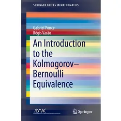 An Introduction to the Kolmogorov-Bernoulli Equivalence, Fachbücher von Gabriel Ponce, Régis Varão
