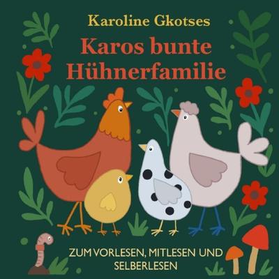 Karos bunte Hühnerfamilie, Taschenbuch von Karoline Gkotses, Epubli, 978-3-565-41278-5