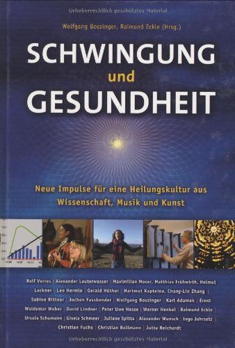 Wolfgang Bossinger - Schwingung und Gesundheit: Neue Impulse für eine Heilungskultur aus Musik, Kunst und Wissenschaft - Preis vom 30.09.2026 09:01:18 h