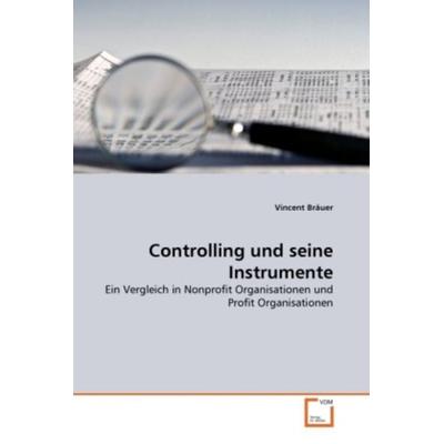 Bräuer, V: Controlling und seine Instrumente, Taschenbuch von Vincent Bräuer, VDM, 978-3-639-35618-2