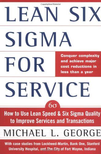 George, Michael L. - Lean Six SIGMA for Service: How to Use Lean Speed and Six Sigma Quality to Improve Services and Transactions - Preis vom 09.10.2026 07:28:09 h