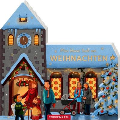 Mein kleines Buch von Weihnachten, Gebundene Ausgabe von Antoinette Lühmann, Coppenrath, 978-3-649-64978-6