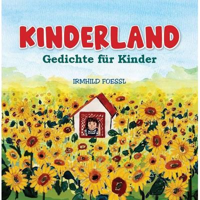 Kinderland, Gebundene Ausgabe von Irmhild Foessl, Buchschmiede, 978-3-99118-996-1