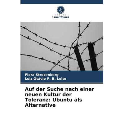 Auf der Suche nach einer neuen Kultur der Toleranz: Ubuntu als Alternative, Taschenbuch von Flora Strozenberg,Luiz Otávio F. B. Leite, Verlag Unser