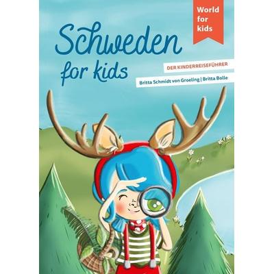 Schweden for kids, Taschenbuch von Britta Schmidt Groeling, World For Kids, 978-3-946323-24-2